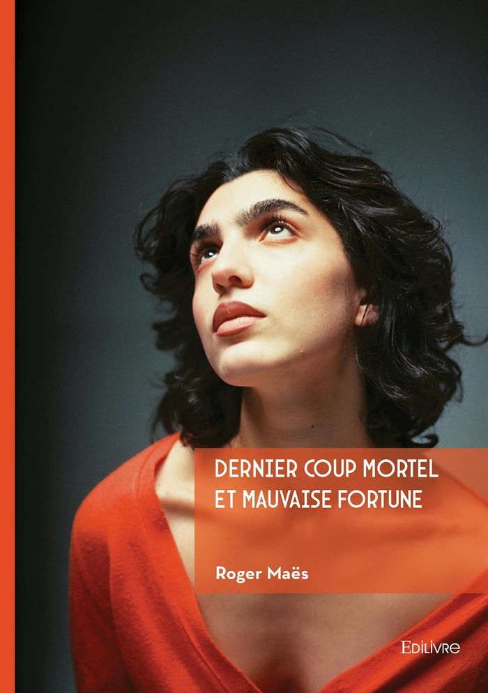 Couverture du livre « DERNIER COUP MORTEL ET MAUVAISE FORTUNE » de Roger Maes, librairie Les Contes Infusés à Corte
