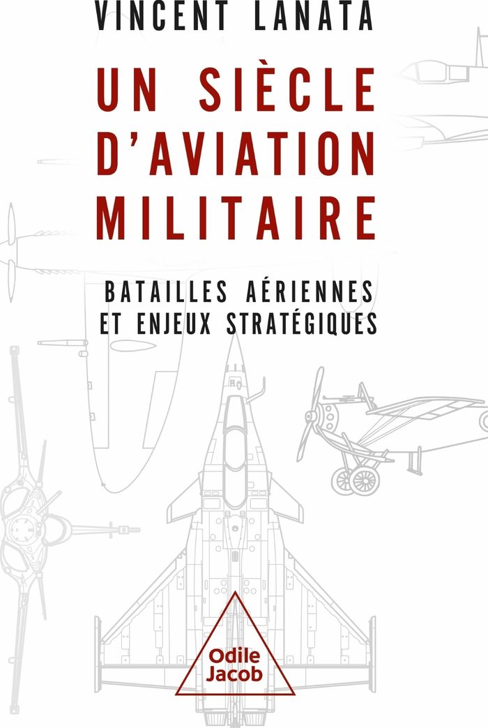 Couverture du livre « UN SIECLE D'AVIATION MILITAIRE - BATAILLES AERIENNES ET ENJEUX STRATEGIQUES » de Vincent Lanata, librairie Les Contes Infusés à Corte