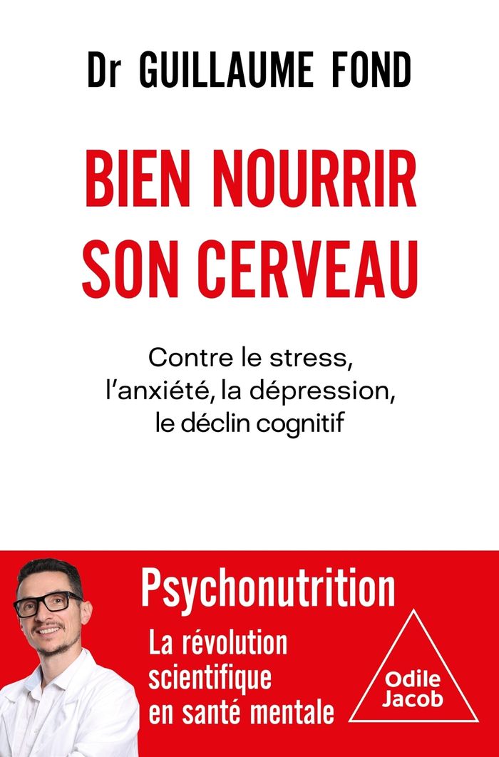 Couverture du livre « Bien nourrir son cerveau : contre le stress, l'anxiété, la dépression, le déclin cognitif » de Guillaume Fond, librairie Les Contes Infusés à Corte