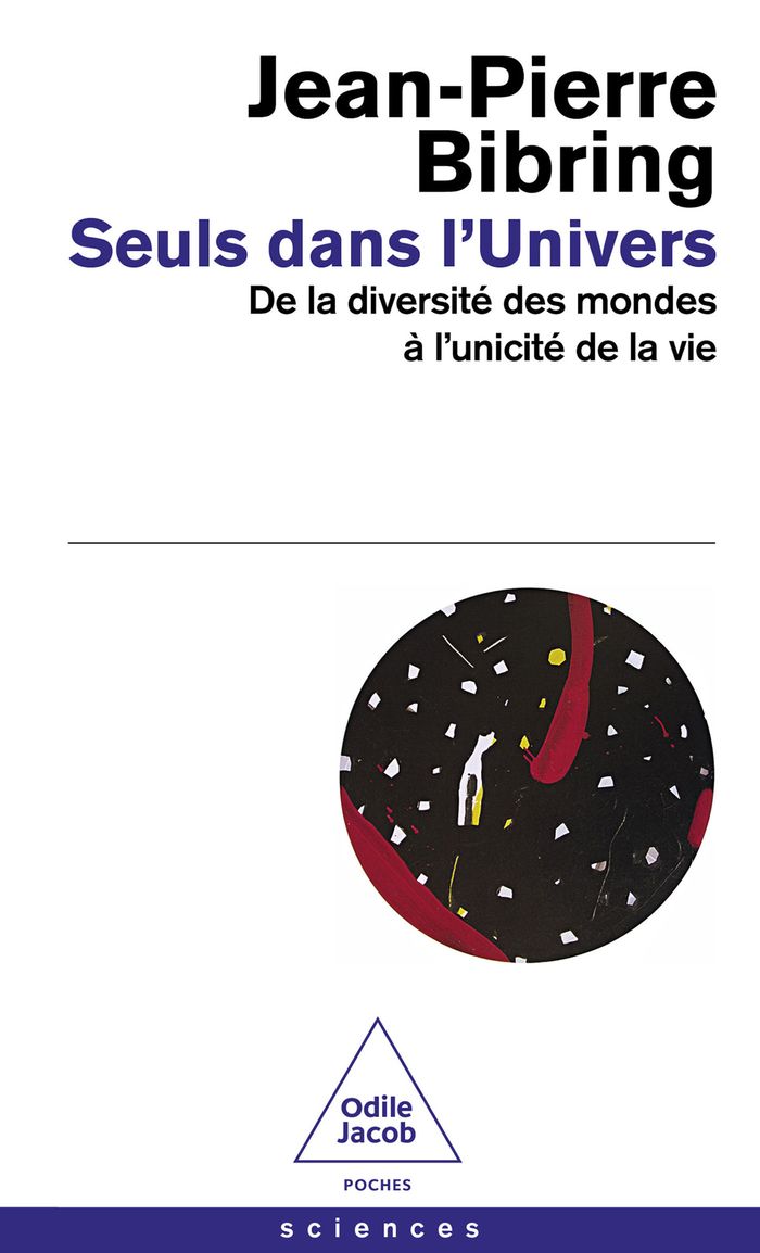 Couverture du livre « Seuls dans l'Univers : de la diversité des mondes à l'unicité de la vie » de Jean-Pierre Bibring, librairie Les Contes Infusés à Corte
