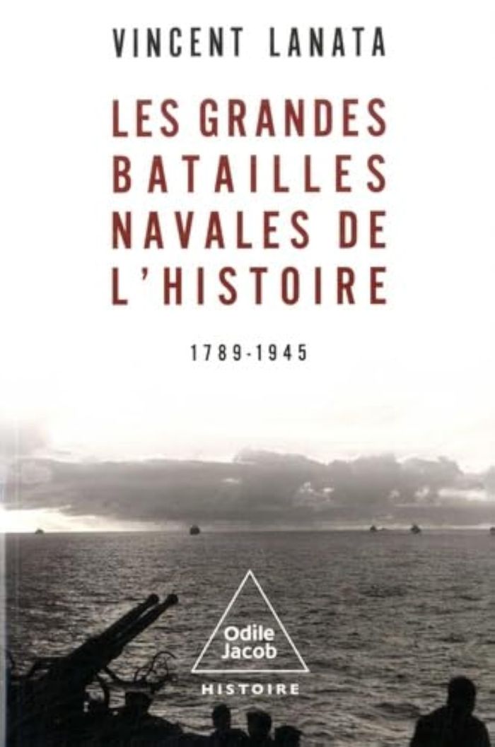 Couverture du livre « LES GRANDES BATAILLES NAVALES DE L'HISTOIRE. 1789-1945 » de Vincent Lanata, librairie Les Contes Infusés à Corte
