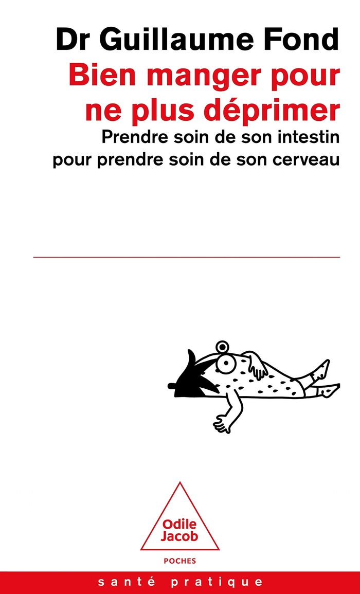 Couverture du livre « Bien manger pour ne plus déprimer : prendre soin de son intestin pour prendre soin de son cerveau » de Guillaume Fond, librairie Les Contes Infusés à Corte