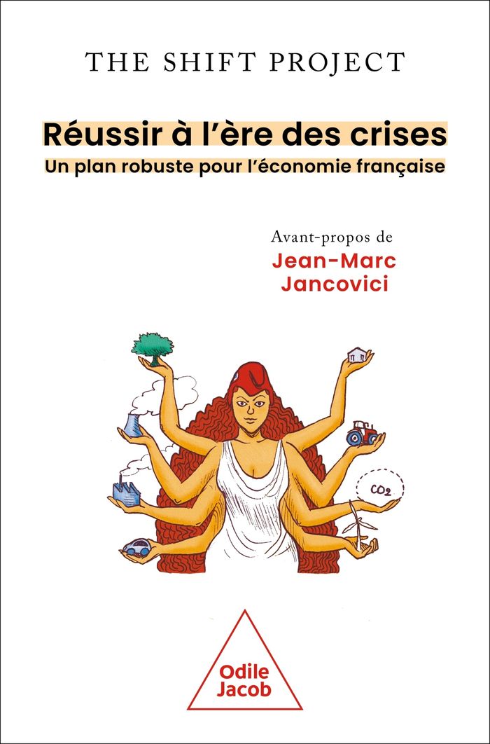 Couverture du livre « REUSSIR A L'ERE DES CRISES - UN PLAN ROBUSTE POUR L'ECONOMIE FRANCAISE » de The Shift Project, librairie Les Contes Infusés à Corte