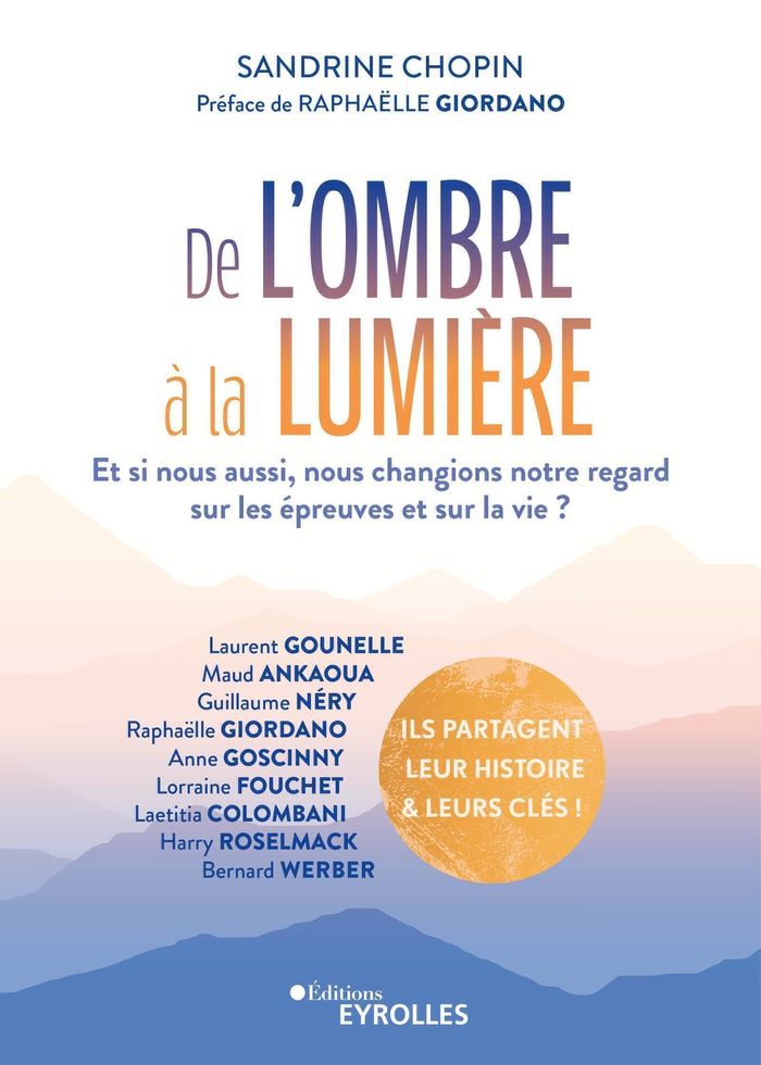 Couverture du livre « De l'ombre à la lumière : et si nous aussi, nous changions notre regard sur les épreuves et sur la vie ? » de [Laurent Gounelle, librairie Les Contes Infusés à Corte