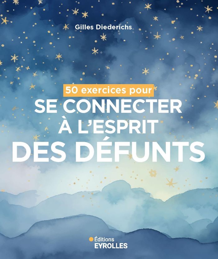 Couverture du livre « 50 exercices pour se connecter à l'esprit des défunts » de Gilles Diederichs, librairie Les Contes Infusés à Corte