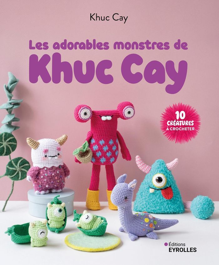 Couverture du livre « Les adorables monstres de Khuc Cay : 10 créatures à crocheter », librairie Les Contes Infusés à Corte