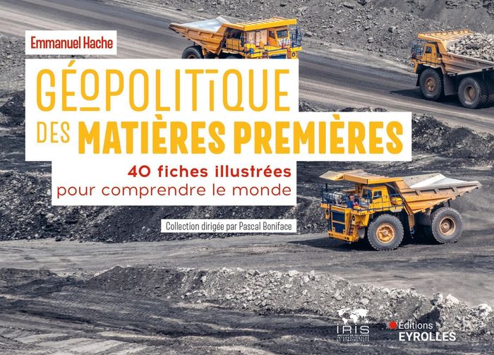 Couverture du livre « Géopolitique des matières premières : 40 fiches illustrées pour comprendre le monde » de Emmanuel Hache, librairie Les Contes Infusés à Corte