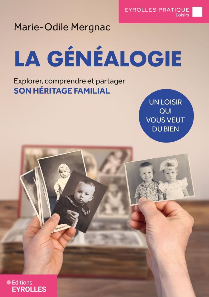 Couverture du livre « La généalogie, un loisir qui vous veut du bien : explorer, comprendre et partager son héritage familial » de Marie-Odile Mergnac, librairie Les Contes Infusés à Corte