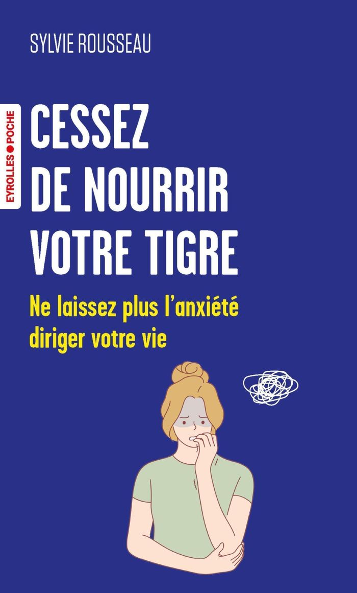Couverture du livre « Cessez de nourrir votre tigre : ne laissez plus l'anxiété diriger votre vie », librairie Les Contes Infusés à Corte