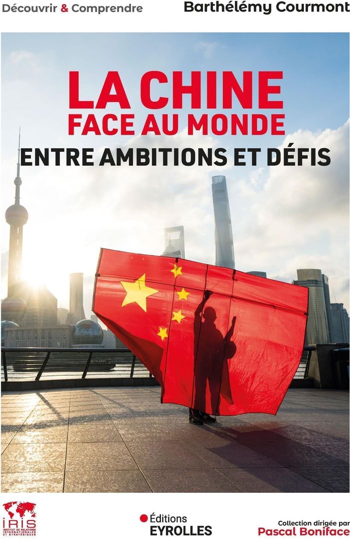 Couverture du livre « La Chine face au monde, entre ambitions et défis » de Barthélémy Courmont, librairie Les Contes Infusés à Corte
