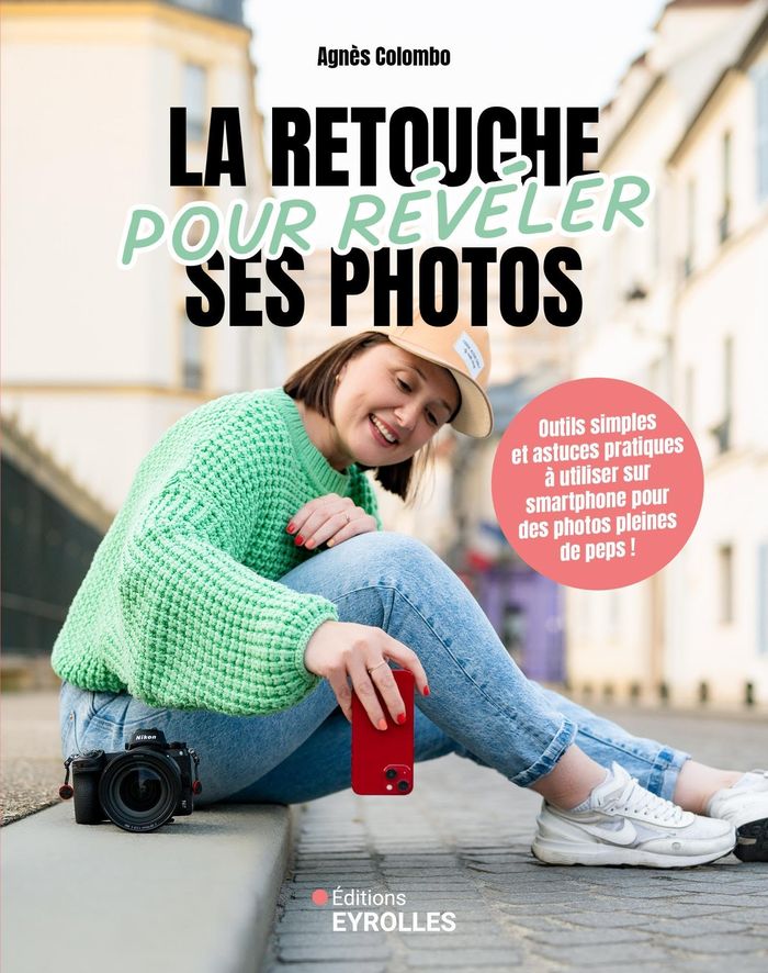 Couverture du livre « La retouche pour révéler ses photos : outils simples et astuces pratiques à utiliser sur smartphone pour des photos pleines de peps ! » de Agnès Colombo, librairie Les Contes Infusés à Corte