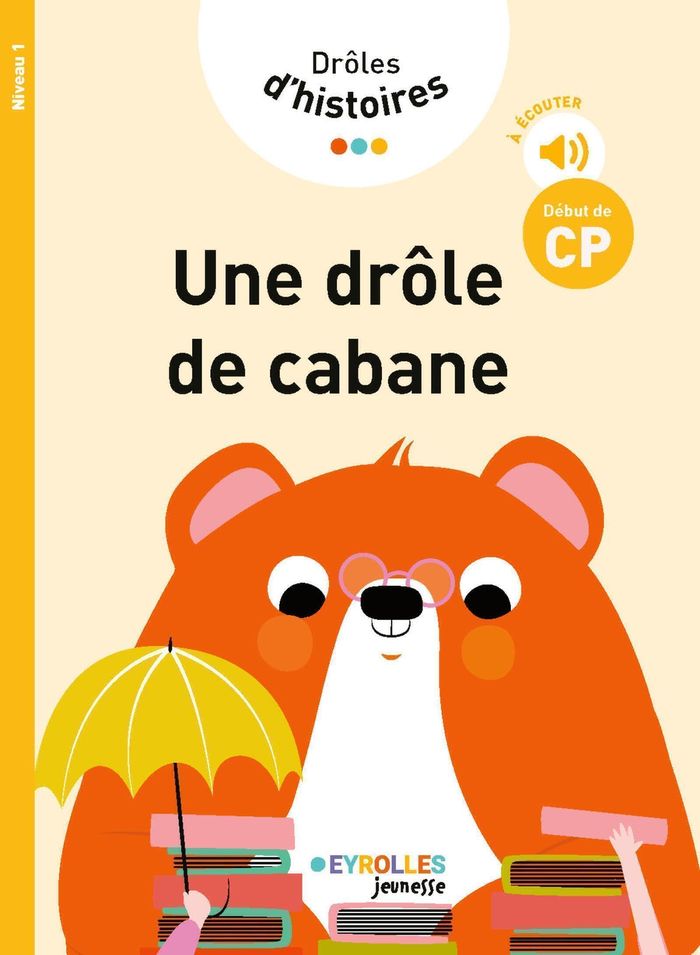 Couverture du livre « Une drôle de cabane : début de CP, niveau 1 » de Claire Rigaud, librairie Les Contes Infusés à Corte