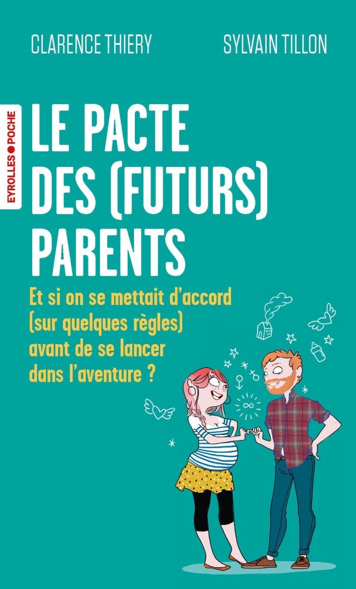 Couverture du livre « Le pacte des, futurs, parents : et si on se mettait d'accord, sur quelques règles, avant de se lancer dans l'aventure ? » de Clarence Thiery, librairie Les Contes Infusés à Corte