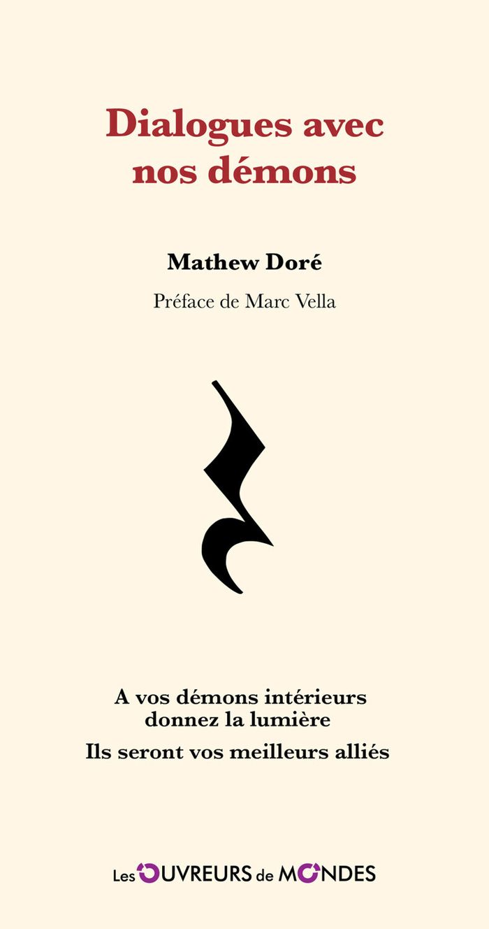 Couverture du livre « Dialogues avec nos démons : à vos démons intérieurs donnez la lumière, ils seront vos meilleurs alliés » de Mathew Doré, librairie Les Contes Infusés à Corte