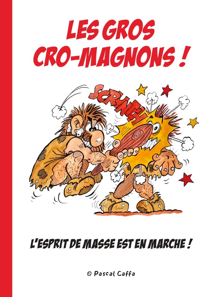 Couverture du livre « Les gros cro-magnons ! : l'esprit de masse est en marche » de Pascal Caffa, librairie Les Contes Infusés à Corte