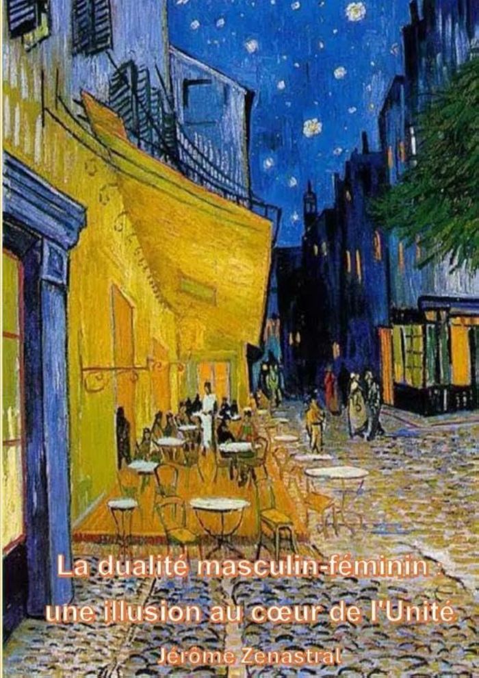 Couverture du livre « LA DUALITE MASCULIN-FEMININ » de Zenastral Jerome, librairie Les Contes Infusés à Corte