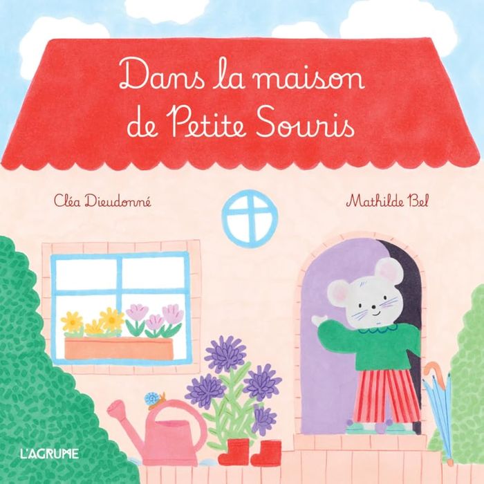 Couverture du livre « Dans la maison de Petite Souris » de Cléa Dieudonné, librairie Les Contes Infusés à Corte