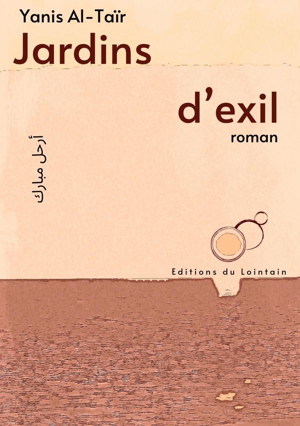 Couverture du livre « JARDINS D'EXIL » de Yanis Al-Tair, librairie Les Contes Infusés à Corte