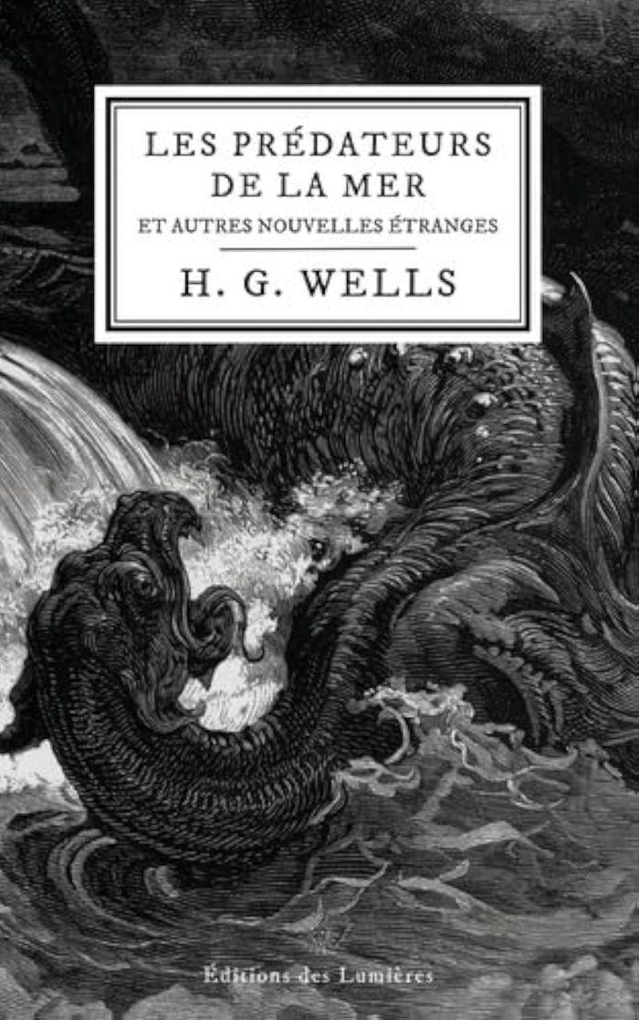 Couverture du livre « Les prédateurs de la mer : et autres nouvelles étranges » de Herbert George Wells, librairie Les Contes Infusés à Corte