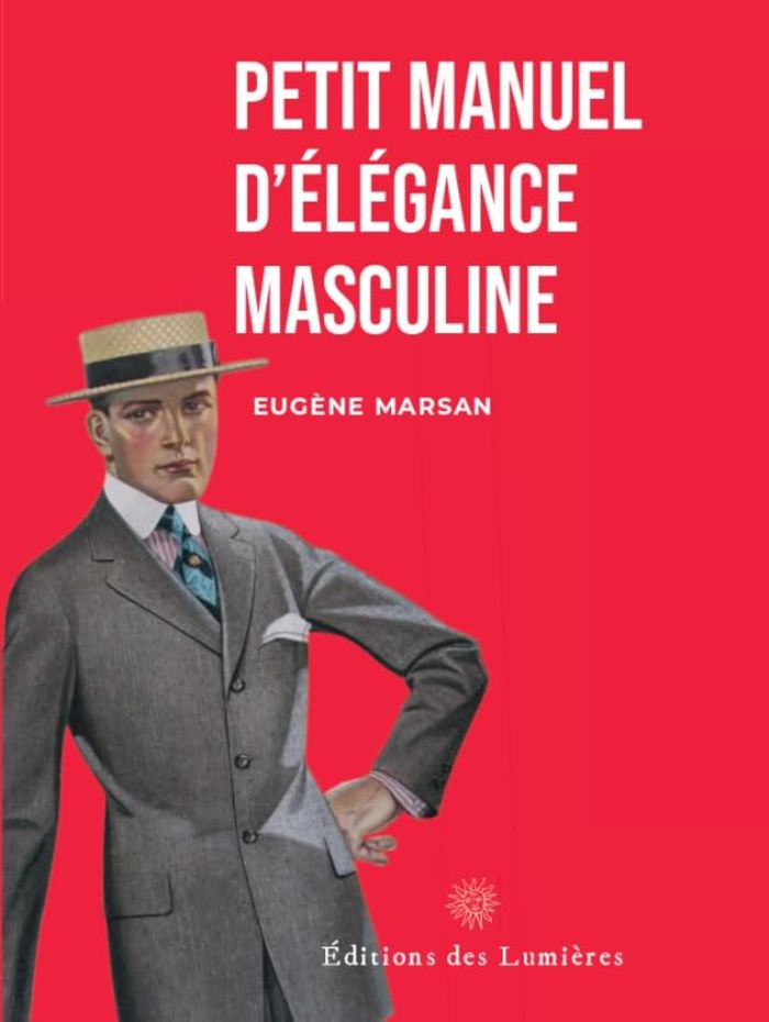 Couverture du livre « Petit manuel d'élégance masculine » de Eugène Marsan, librairie Les Contes Infusés à Corte