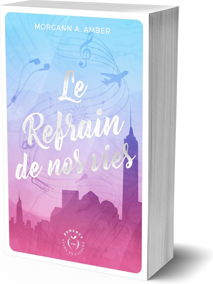 Couverture du livre « Le refrain de nos vies » de Morgann A. Amber, librairie Les Contes Infusés à Corte