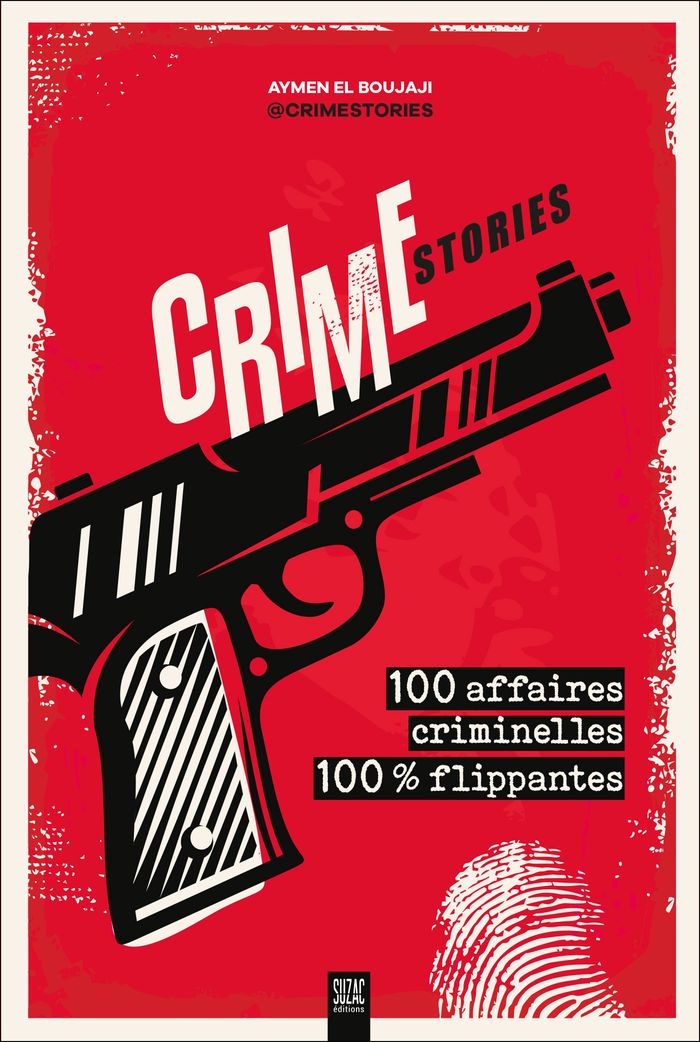 Couverture : CRIMESTORIES - 100 AFFAIRES CRIMINELLES 100 % FLIPPANTES