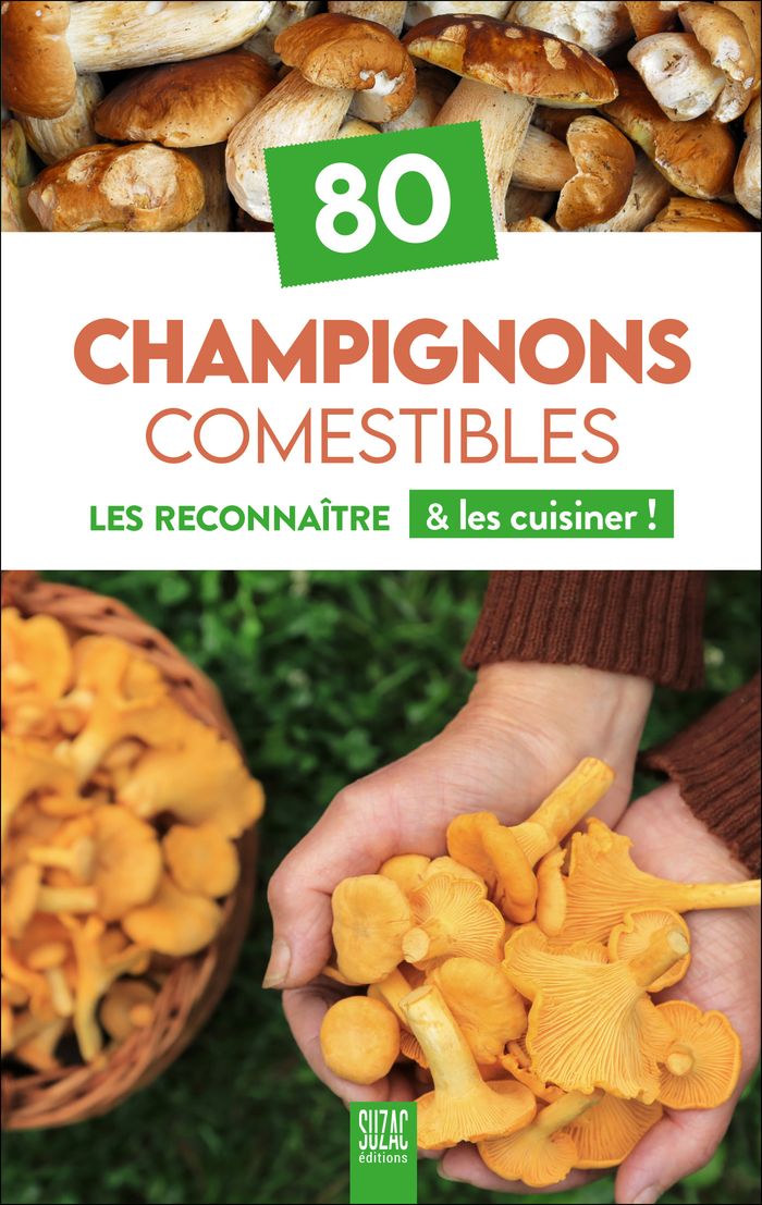 Couverture du livre « 80 CHAMPIGNONS COMESTIBLES - LES RECONNAITRE & LES CUISINER ! » de Ouvrage Collectif, librairie Les Contes Infusés à Corte
