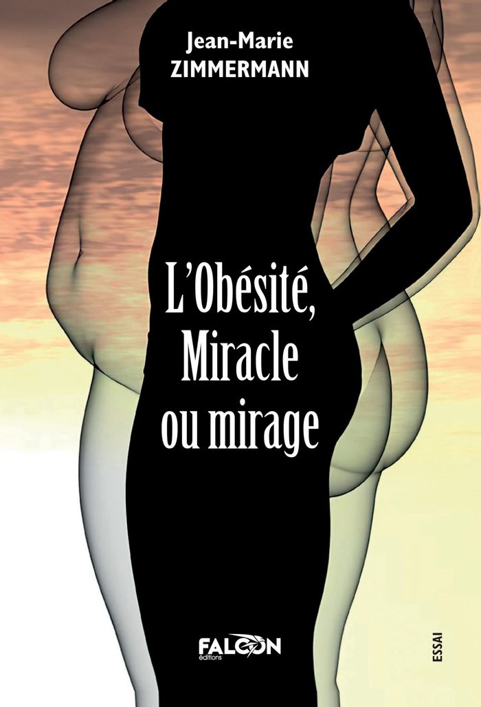 Couverture du livre « L'OBESITE, MIRACLE OU MIRAGE », librairie Les Contes Infusés à Corte