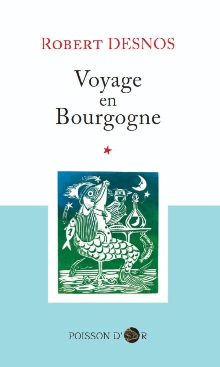 Couverture du livre « Voyage en Bourgogne » de Robert Desnos, librairie Les Contes Infusés à Corte