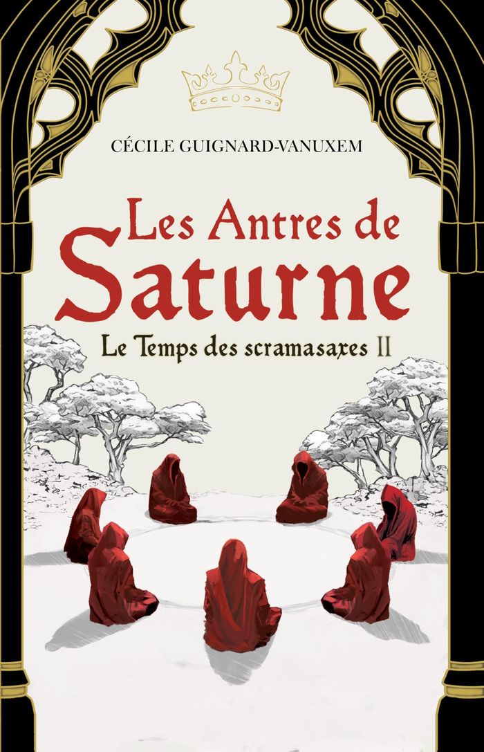 Couverture du livre « Les antres de Saturne : 511-523 ap. J.-C. » de Cécile Guignard-Vanuxem, librairie Les Contes Infusés à Corte