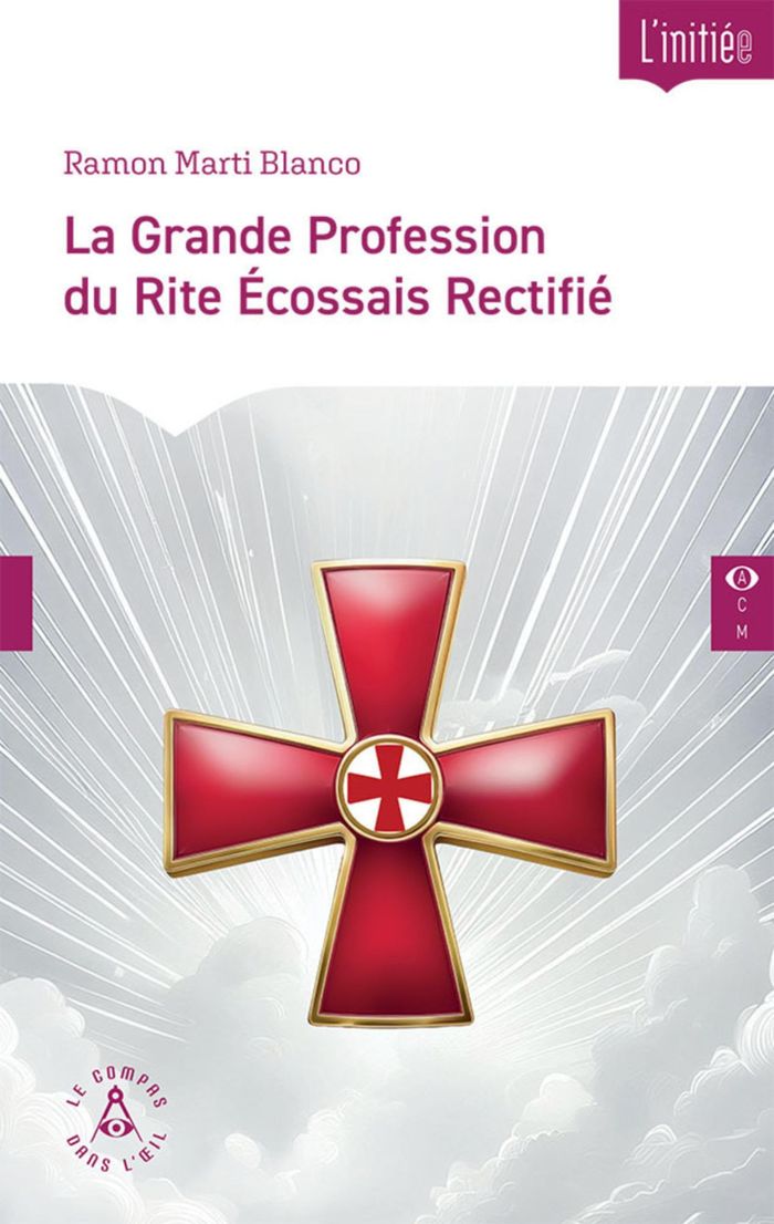Couverture du livre « La grande profession du rite écossais rectifié : instructions de profès et grand profès » de Ramón Martí Blanco, librairie Les Contes Infusés à Corte