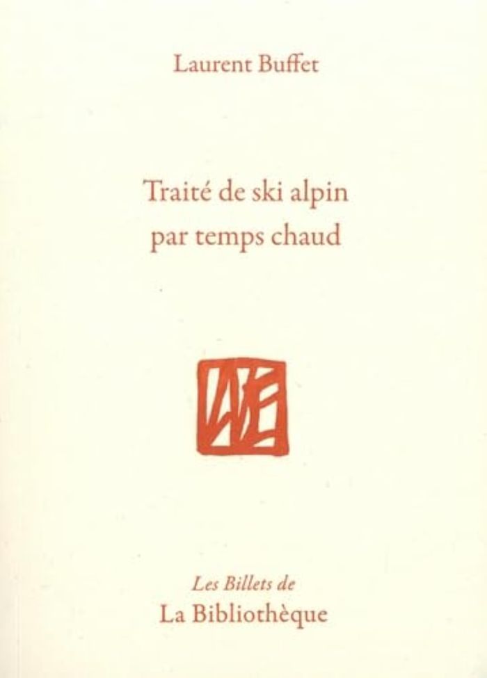 Couverture du livre « Traité de ski alpin par temps chaud » de Laurent Buffet, librairie Les Contes Infusés à Corte