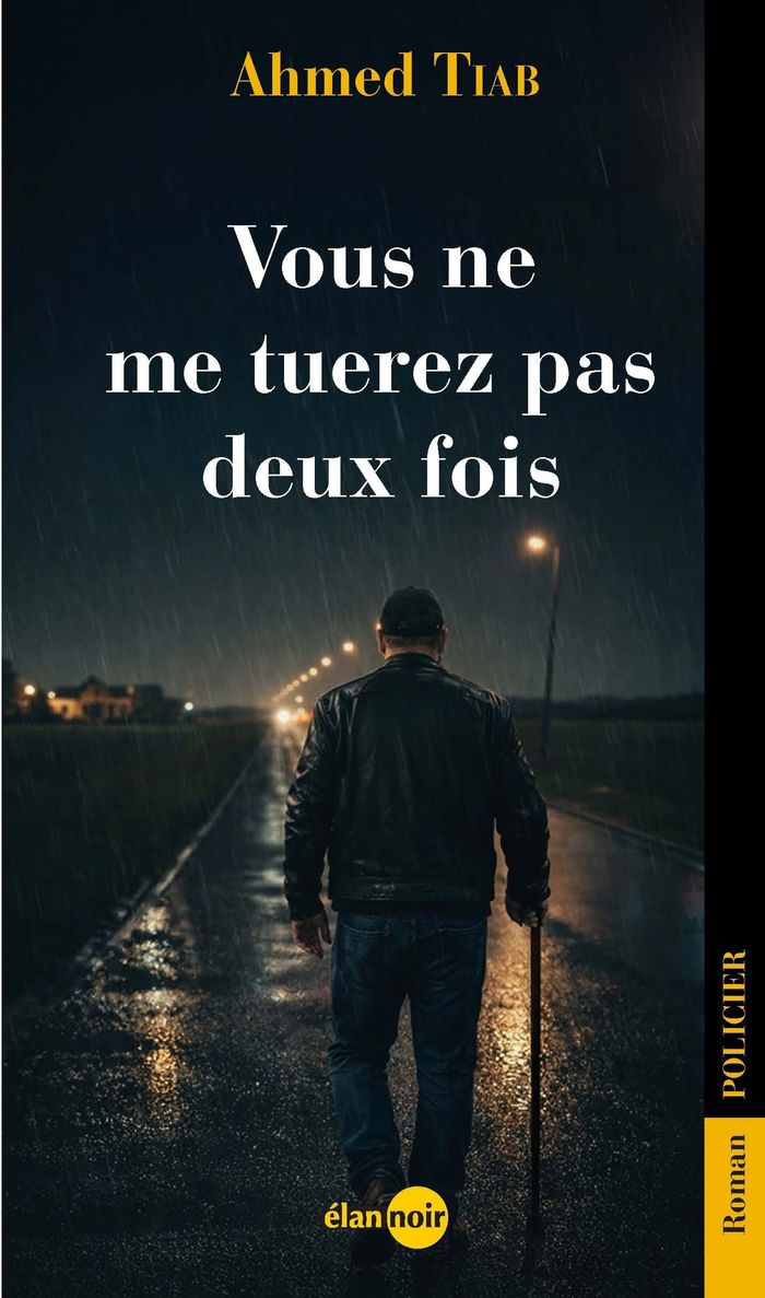 Couverture du livre « Vous ne me tuerez pas deux fois : roman » de Ahmed Tiab, librairie Les Contes Infusés à Corte