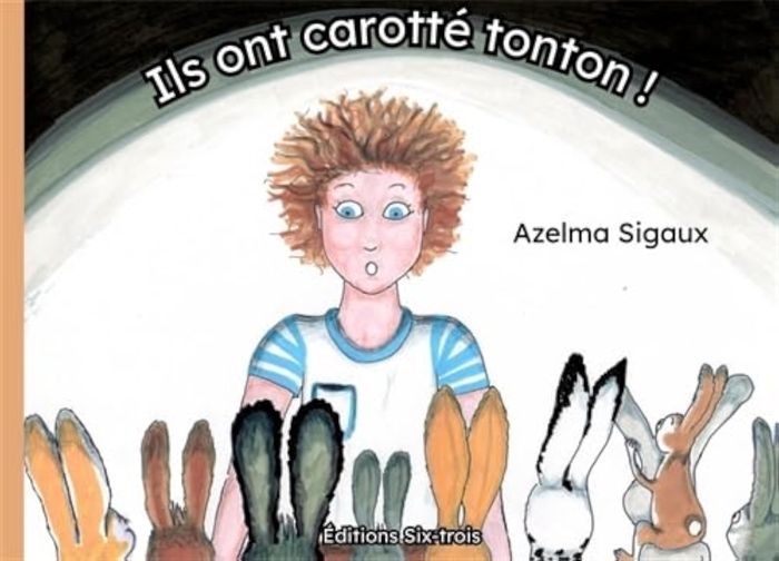 Couverture du livre « Ils ont carotté Tonton ! » de Azelma Sigaux, librairie Les Contes Infusés à Corte