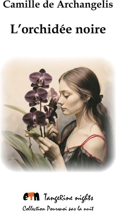 Couverture du livre « L'orchidée noire » de Camille de Archangelis, librairie Les Contes Infusés à Corte