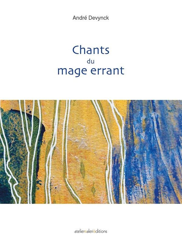 Couverture du livre « Chants du mage errant » de André Devynck, librairie Les Contes Infusés à Corte