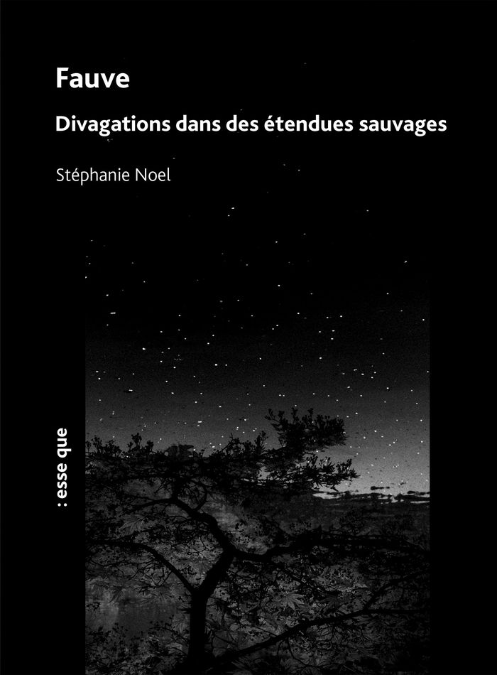 Couverture du livre « Fauve : divagations dans des étendues sauvages » de Stéphanie Noël, librairie Les Contes Infusés à Corte