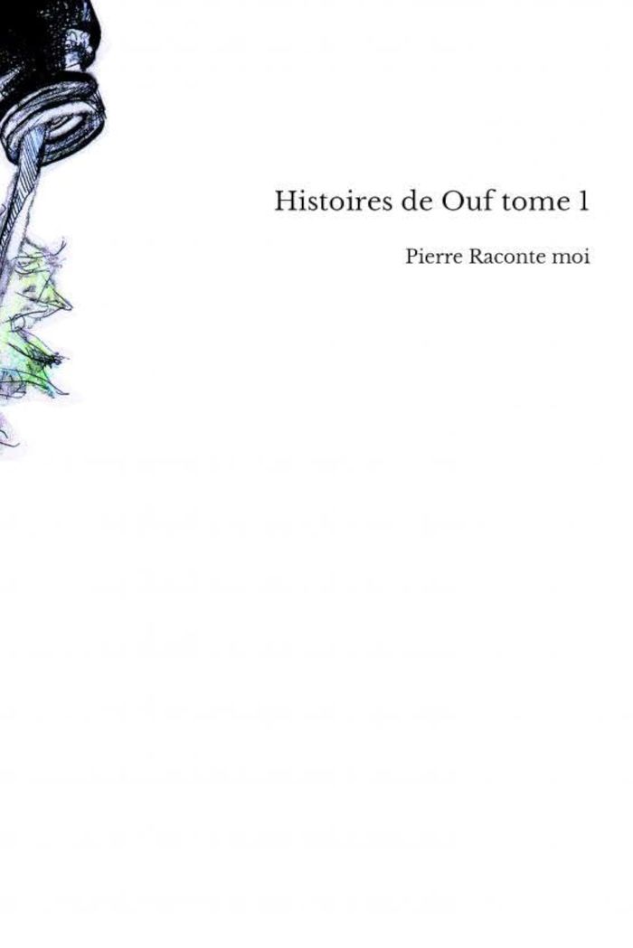 Couverture du livre « Histoire de Ouf » de Pierre Raconte Moi, librairie Les Contes Infusés à Corte