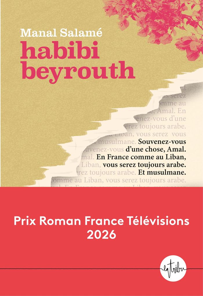 Couverture du livre « HABIBI BEYROUTH - PRIX ROMAN FRANCE TELEVISIONS 2026 », librairie Les Contes Infusés à Corte