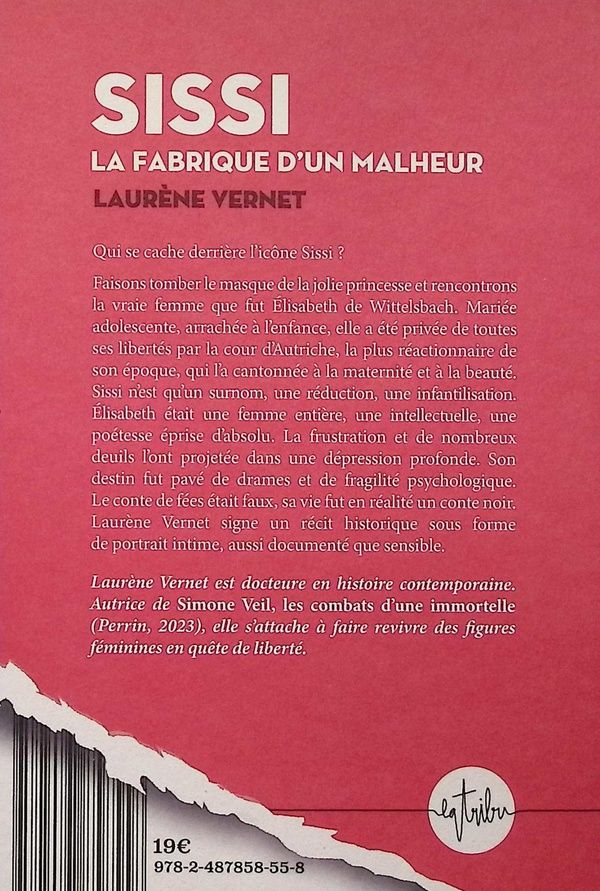 Quatrième de couverture de « SISSI, LA FABRIQUE D'UN MALHEUR - POUR EN FINIR AVEC LE MYTHE DE LA PRINCESSE »