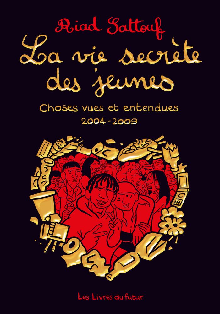 Couverture du livre « La vie secrète des jeunes : choses vues et entendues, 2004-2009 » de Riad Sattouf, librairie Les Contes Infusés à Corte