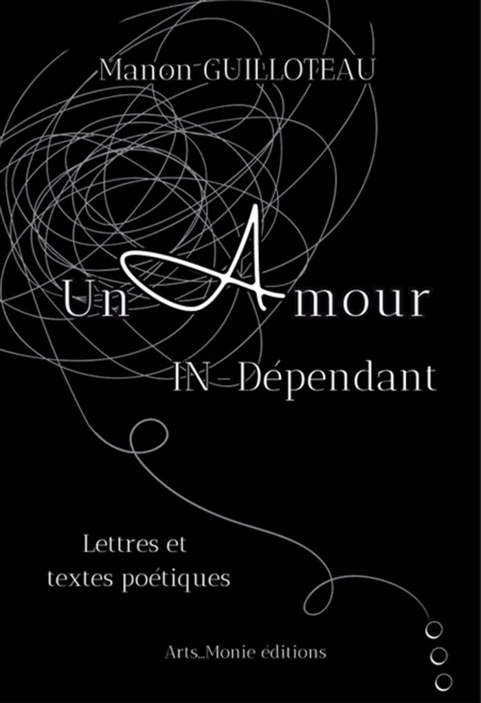 Couverture du livre « Un amour in-dépendant : textes poétiques » de Manon Guilloteau, librairie Les Contes Infusés à Corte