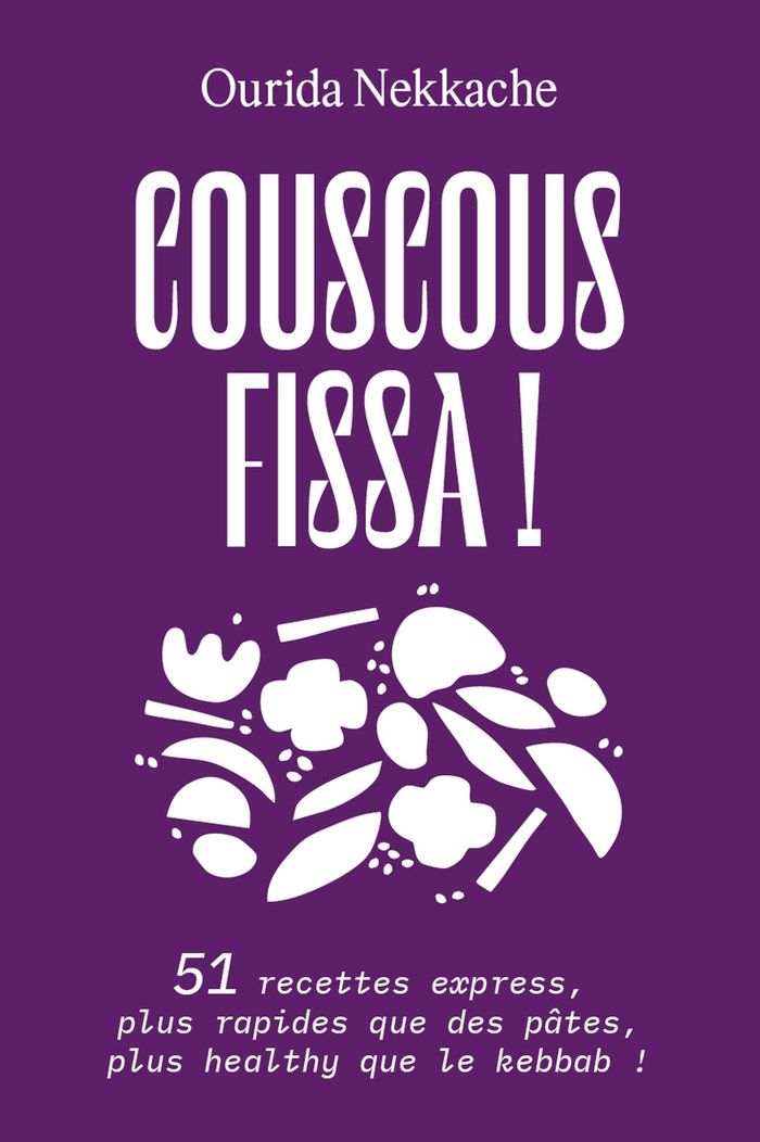 Couverture du livre « Couscous fissa ! : 51 recettes express, plus rapides que des pâtes, plus healthy que le kebab ! » de Ourida Nekkache, librairie Les Contes Infusés à Corte