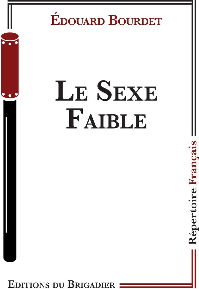 Couverture du livre « Le Sexe Faible » de Edouard Bourdet, librairie Les Contes Infusés à Corte