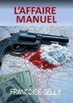Couverture du livre « L'affaire Manuel » de Françoise Gelly, librairie Les Contes Infusés à Corte