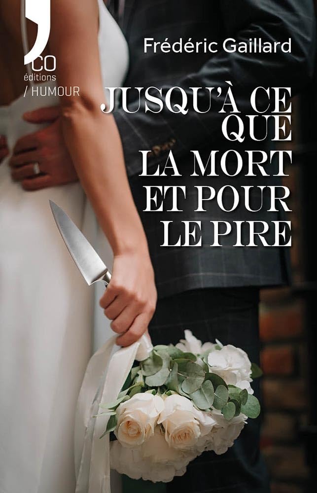 Couverture du livre « Jusqu'à ce que la mort et pour le pire : Nouvelles » de Frédéric Gaillard, librairie Les Contes Infusés à Corte