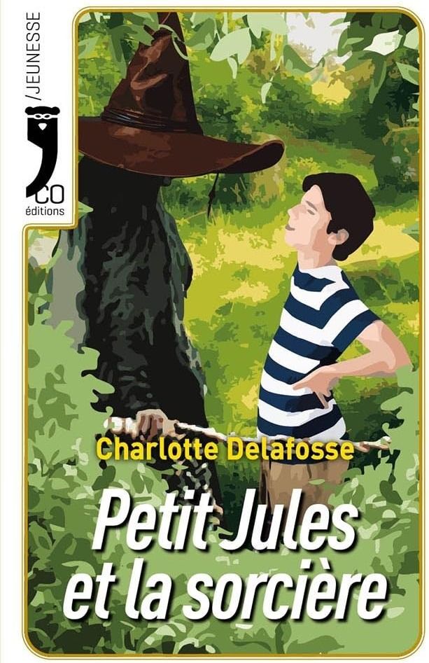 Couverture du livre « Petit Jules et la sorcière : roman » de Charlotte Delafosse, librairie Les Contes Infusés à Corte