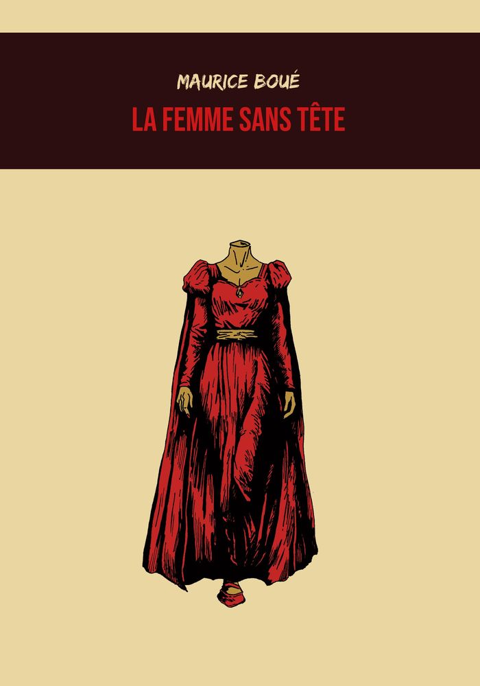 Couverture du livre « LA FEMME SANS TETE » de Boue/carvalho, librairie Les Contes Infusés à Corte