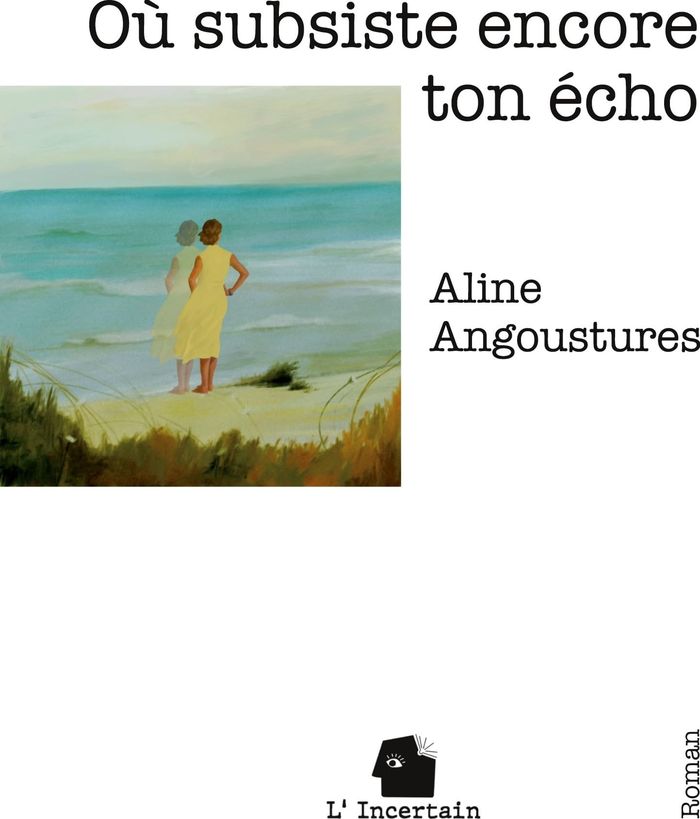 Couverture du livre « Où subsiste encore ton écho » de Aline Angoustures, librairie Les Contes Infusés à Corte