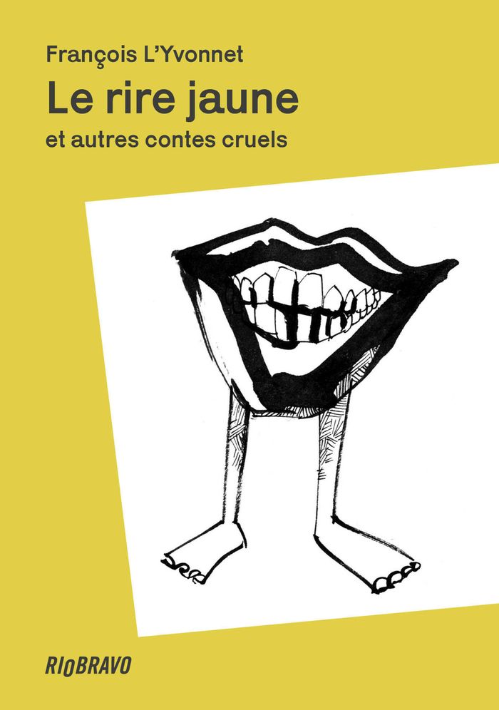 Couverture du livre « Le Rire jaune : Et autres contes cruels » de François L'Yvonnet, librairie Les Contes Infusés à Corte